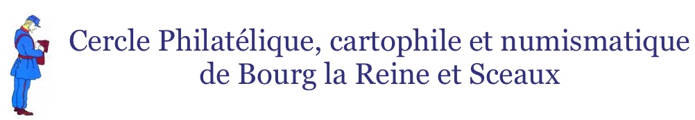 Cercle Philatelique, Cartophile et Numismatique de Bourg la Reine et Sceaux